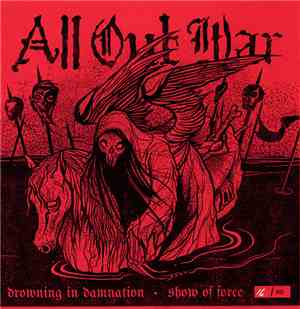 All Out War - Drowning In Damnation / Show Of Force