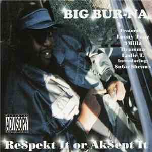 Big Bur-Na - Respekt It Or Aksept It