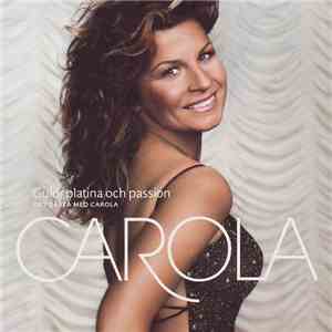 Carola  - Guld, Platina Och Passion (Det Bästa Med Carola)