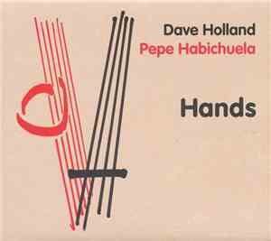 Dave Holland, Pepe Habichuela - Hands