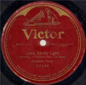 Geraldine Farrar - Lead, Kindly Light