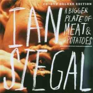Ian Siegal - A Bigger Plate Of Meat & Potatoes
