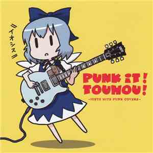 IOSYS - Punk It! Touhou! -IOSYS Hits Punk Covers-