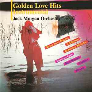 Jack Morgan Orchestra - Golden Love Hits Instrumental