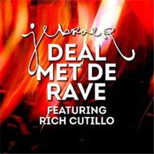 JeBroer Featuring Rich Cutillo - Deal Met De Rave