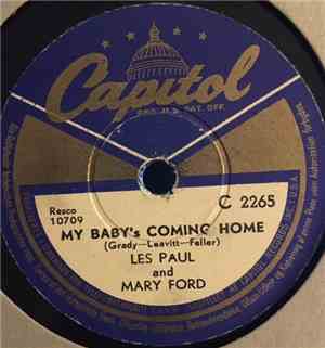 Les Paul And Mary Ford / Les Paul - My Baby's Coming Home