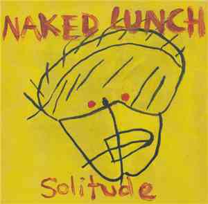 Naked Lunch  - Solitude