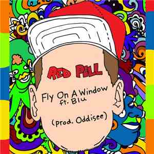 Red Pill Featuring Blu  - Fly On A Window