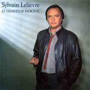 Sylvain Lelièvre - Le Chanteur Indigène
