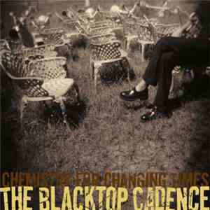 The Blacktop Cadence - Chemistry For Changing Times