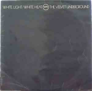 The Velvet Underground - White Light/White Heat