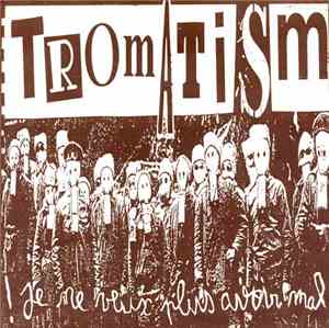 Tromatism - Je Ne Veux Plus Avoir Mal
