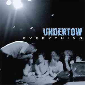 Undertow  - Everything