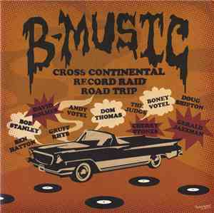 Various - B-Music - Cross Continental Record Raid Road Trip