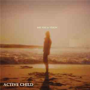 Active Child - She Was A Vision