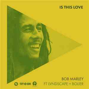 Bob Marley ft. LVNDSCAPE & Bolier - Is This Love