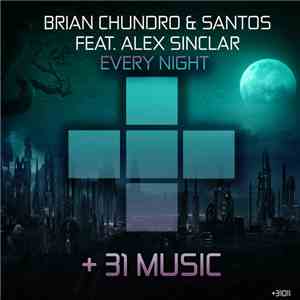 Brian Chundro & Santos Feat. Alex Sinclair  - Every Night