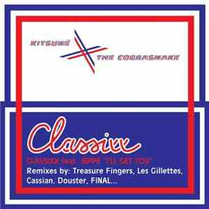 Classixx Feat. Jeppe - I'll Get You (Remixes)