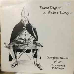 Douglas Ecker - Faire Day on a Shire Way...