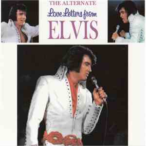 Elvis Presley - The Alternate Love Letters From Elvis