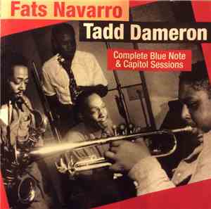 Fats Navarro & Tadd Dameron - Complete Blue Note & Capitol Sessions