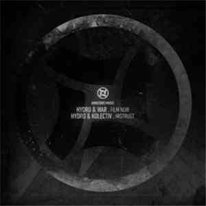 Hydro  & War  / Hydro  & Kolectiv - Film Noir / Mistrust