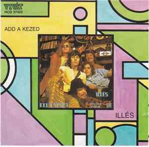 Illés - Add A Kezed