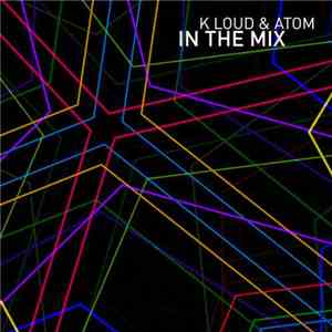 K Loud & Atom  - In The Mix