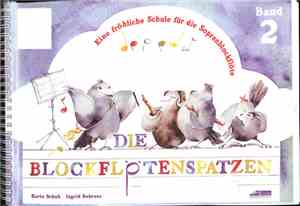 Karin Schuh, Ingrid Behrens - Die Blockflötenspatzen (Eine Fröhliche Schule Für Die Sopranblockflöte)