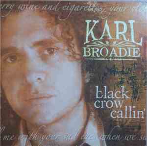 Karl Broadie - Black Crow Callin'