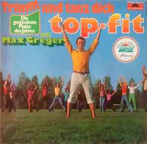 Max Greger - Trimm Und Tanz Dich Top-Fit (Die Gesündeste Platte Des Jahres)
