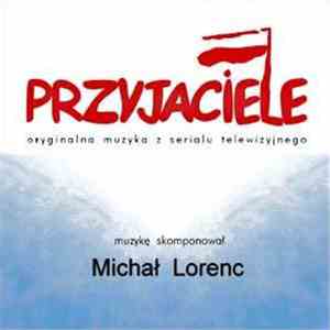 Michał Lorenc - Przyjaciele (Oryginalna Muzyka Z Serialu Telewizyjnego)
