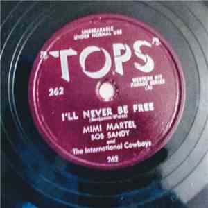 Mimi Martel, Bob Sandy And The International Cowboys - I'll Never Be Free / ...