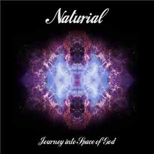 Naturial - Journey Into Space Of God