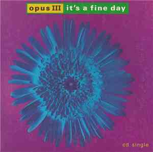 Opus III - It's A Fine Day