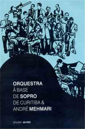 Orquestra À Base De Sopro De Curitiba & André Mehmari - Ao Vivo