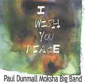 Paul Dunmall Moksha Big Band - I Wish You Peace