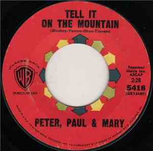 Peter, Paul & Mary - Tell It On The Mountain / Old Coat