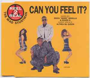 Reel 2 Real Featuring The Mad Stuntman - Can You Feel It?