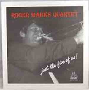 Roger Marks Quartet - Just The Five of Us!