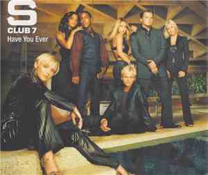 S Club 7 - Have You Ever
