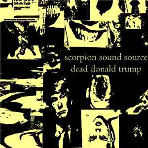Scorpion Sound Source - Dead Donald Trump