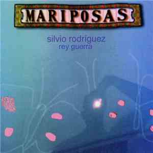 Silvio Rodríguez, Rey Guerra - Mariposas
