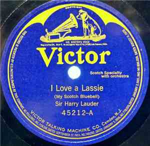Sir Harry Lauder - I Love A Lassie (My Scotch Bluebell)