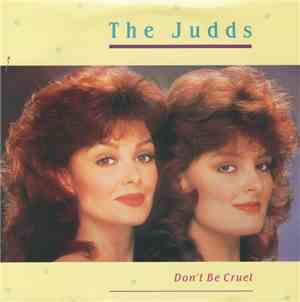 The Judds (Wynonna & Naomi) - Don't Be Cruel