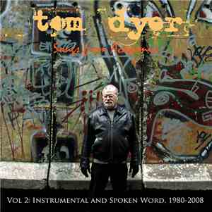 Tom Dyer - Songs From Academia Vol 2: Instrumental And Spoken Word, 1980​-​ ...