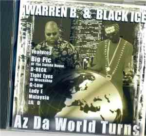 Warren B. & Black Ice  - Az Da World Turns