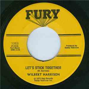 Wilbert Harrison - Let's Stick Together / My Heart Is Yours