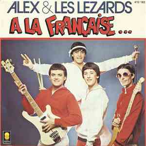 Alex & Les Lezards - A La Française…