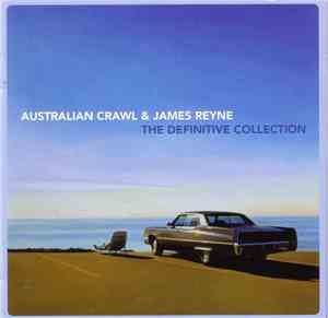 Australian Crawl & James Reyne - The Definitive Collection
